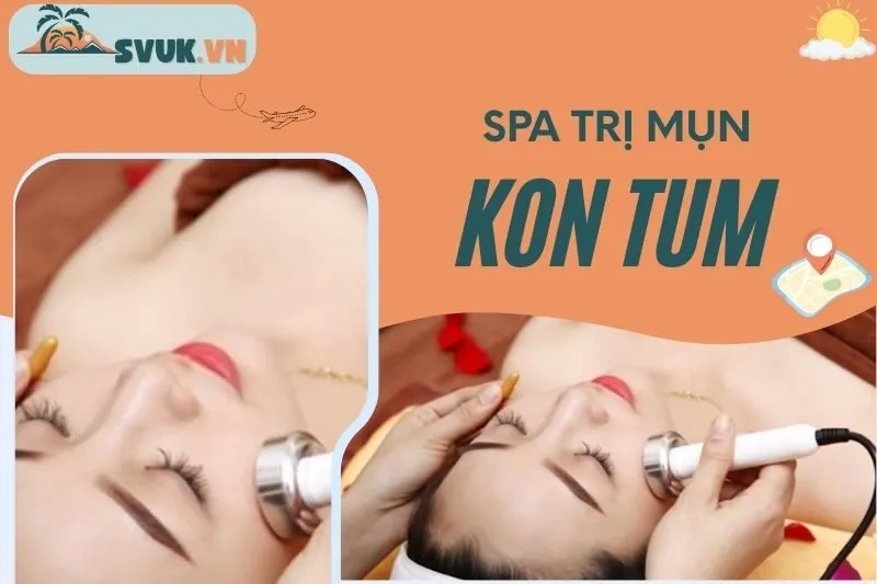 spa-tri-mun-kon-tum-top-10-dia-chi-uy-tin-va-hieu-qua-nhat