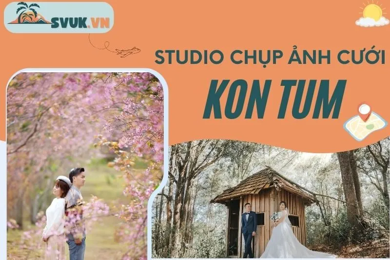 top-10-studio-chup-anh-cuoi-kon-tum-dep-chat-luong-nhat-2024