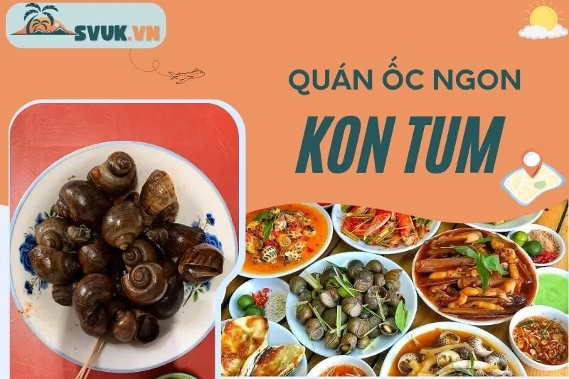 top-5-quan-oc-ngon-kon-tum-phai-thu-khi-den-thanh-pho