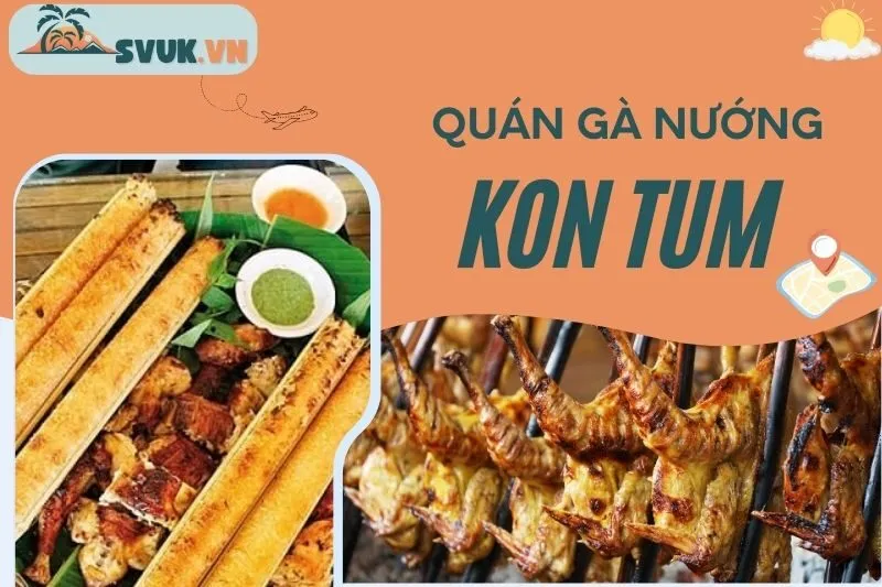 top-6-quan-ga-nuong-kon-tum-ngon-nuc-tieng-thu-la-me