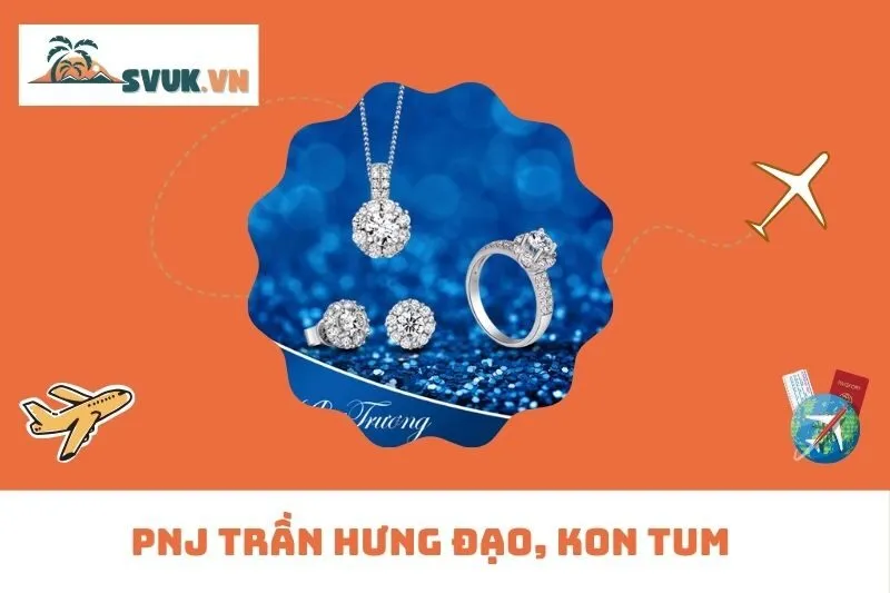 PNJ Trần Hưng Đạo, Kon Tum